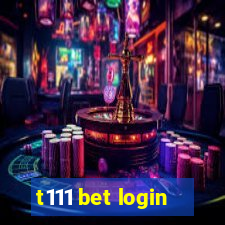 t111 bet login